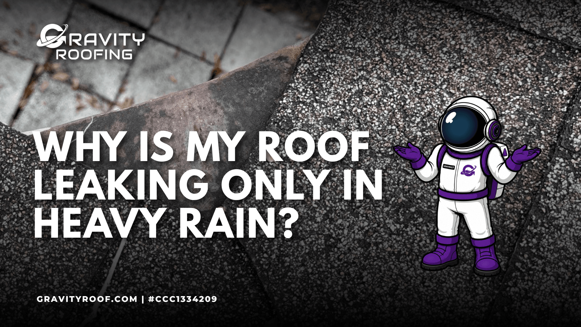 why is my roof leaking only in heavy rain